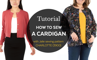 3900 / How to sew a Charlotte cardigan   / Video Tutorial